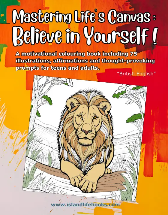 Mastering Life's Canvas: Believe In Yourself! British English colouring book.